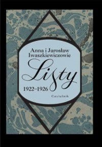 Listy 1922-1926 Tom 1 Jarosław Iwaszkiewicz, Anna Iwaszkiewicz.jpg