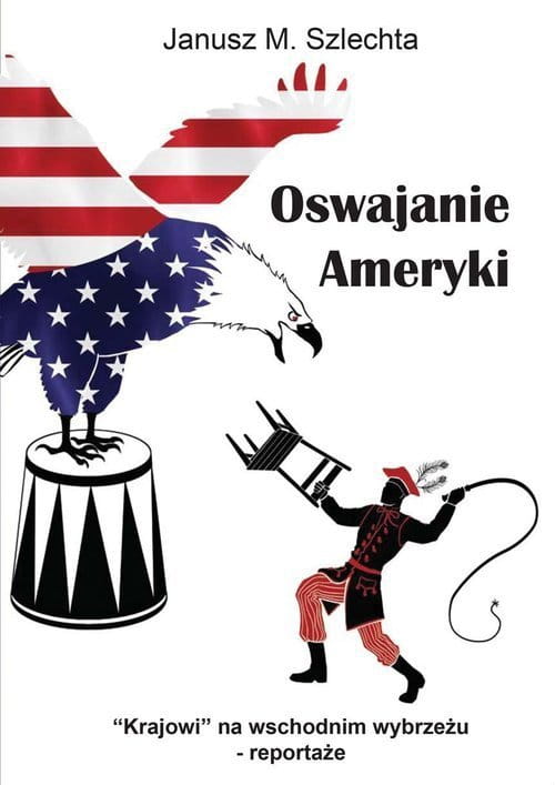 Oswajanie Ameryki Janusz M. Szlechta.jpg