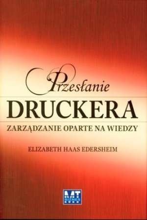 Przesłanie Druckera Zarządzanie oparte na wiedzy Elizabeth Haas Edersheim (oprawa twarda).jpg