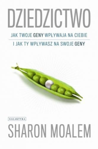Dziedzictwo Jak twoje geny wpływają na ciebie i jak ty wpływasz na swoje geny Sharon Moalem.jpg