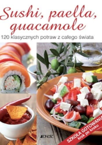 Sushi, paella, guacamole. 120 klasycznych potraw z całego świata.jpg