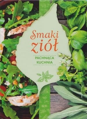 Smaki ziół Pachnąca Kuchnia Anna Stefańska.jpg