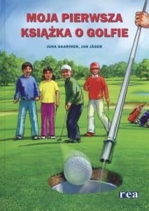 Moja pierwsza książka o golfie Jan Jager Juha Saarinen.jpg