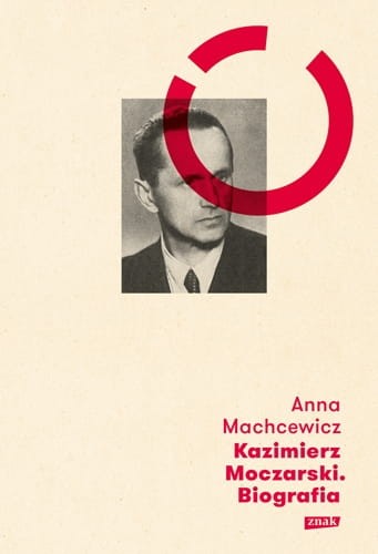 Kazimierz Moczarski Biografia Anna Machcewiz.jpg
