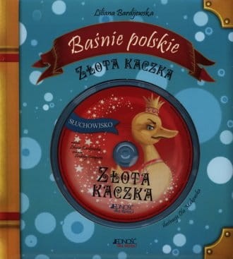 Złota kaczka Baśnie polskie Liliana Bardijewska (+ CD).jpg