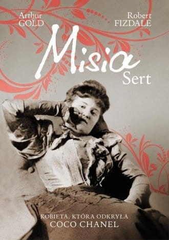Misia Sert. Kobieta, która odkryła Coco Chanel - Arthur Gold, Robert Fizdale.jpg