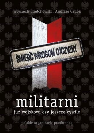 Militarni Polskie organizacje proobronne Wojciech Chełchowski, Andrzej Czuba.jpg