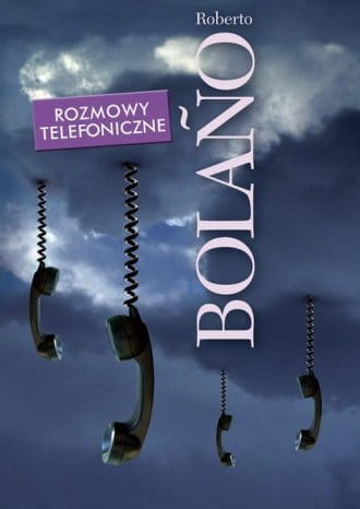 Rozmowy telefoniczne Roberto Bolano.jpg