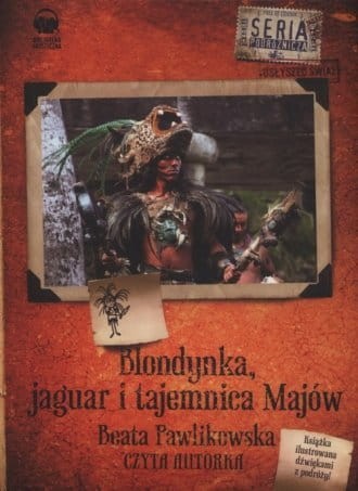 Blondynka, jaguar i tajemnica Majów (CD mp3) Beata Pawlikowska.jpg