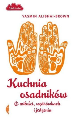 Kuchnia osadników O miłości wędrówkach i jedzeniu Yasmin Alibhai-Brown.jpg