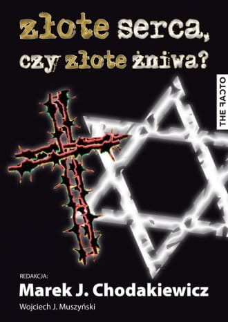 Złote serca czy złote żniwa Marek J. Chodakiewicz Wojciech J. Muszyński.jpg