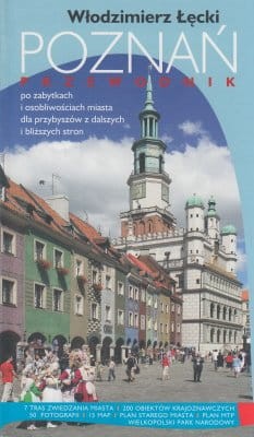 Poznań Przewodnik po zabytkach i osobliwościach miasta dla przybyszów z dalszych i bliższych stron Włodzimierz Łęcki.jpg