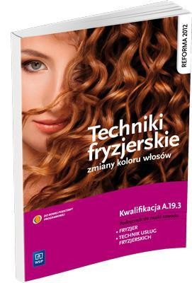 Techniki fryzjerskie zmiany kolorów włosów WSiP