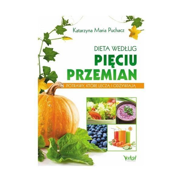 Dieta według Pięciu Przemian. Potrawy, które leczą