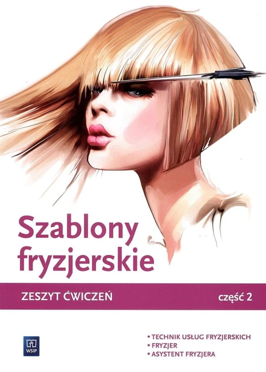Szablony fryzjerskie. Zeszyt ćwiczeń cz.2 WSiP