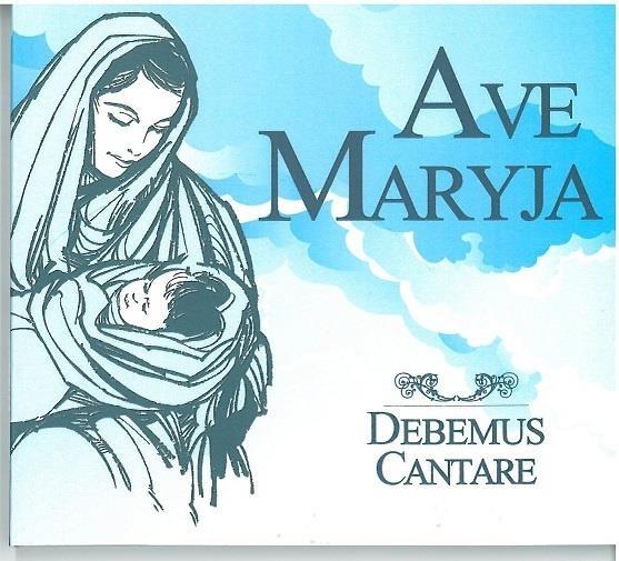 Debemus Cantare - Ave Maryja CD