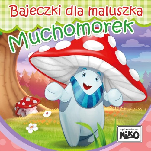 Bajeczki dla maluszka. Muchomorek