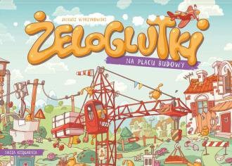 Żeloglutki na placu budowy Janusz Wyrzykowski.jpg