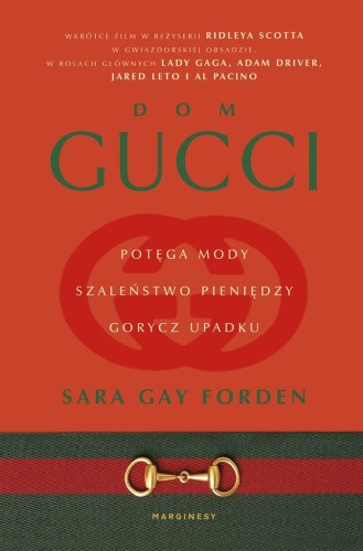 Dom Gucci. Potęga mody, szaleństwo pieniędzy..