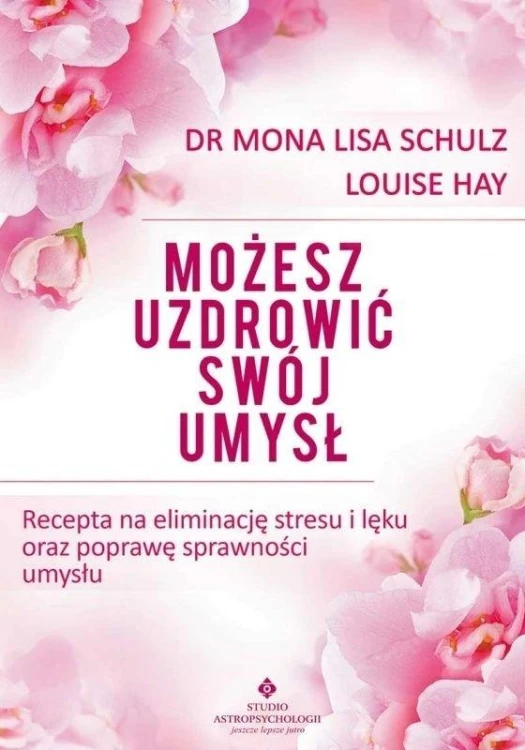 Możesz uzdrowić swój umysł