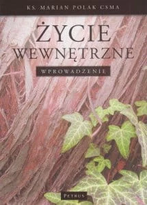 Życie wewnętrzne ks. Marian Polak CSMA.jpg