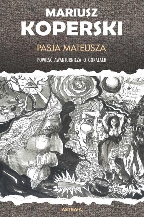 Pasja Mateusza. Powieść awanturnicza o góralach