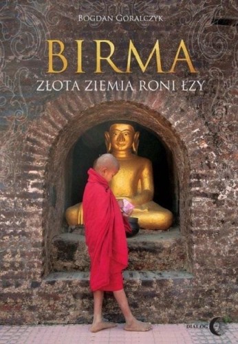 Birma. Złota ziemia roni łzy