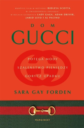Dom Gucci. Potęga mody, szaleństwo pieniędzy..