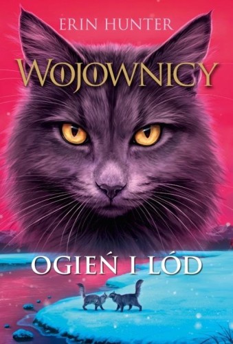 Wojownicy T.2 Ogień i lód w.2023