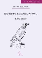Rozdziobią nas kruki, wrony.., Echa leśne