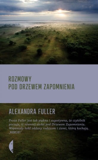 Rozmowy pod drzewem zapomnienia Alexandra Fuller.jpg