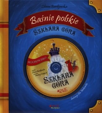 Szklana góra Baśnie polskie Liliana Bardijewska (+ CD).jpg