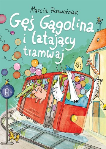 Gęś Gągolina i latające tramwaj.
