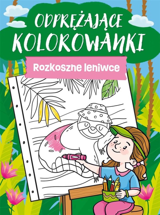 Odprężające kolorwanki. Rozkoszne leniwce