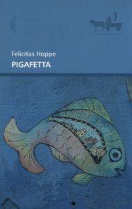Pigafetta Felicitas Hoppe.jpg