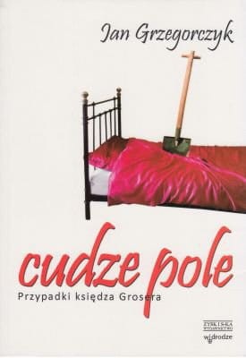 Cudze pole Przypadki księdza Grosera tom 3 Jan Grzegorczyk.jpg