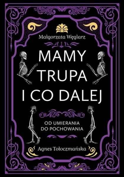 Mamy trupa i co dalej. Od umierania do pochowania