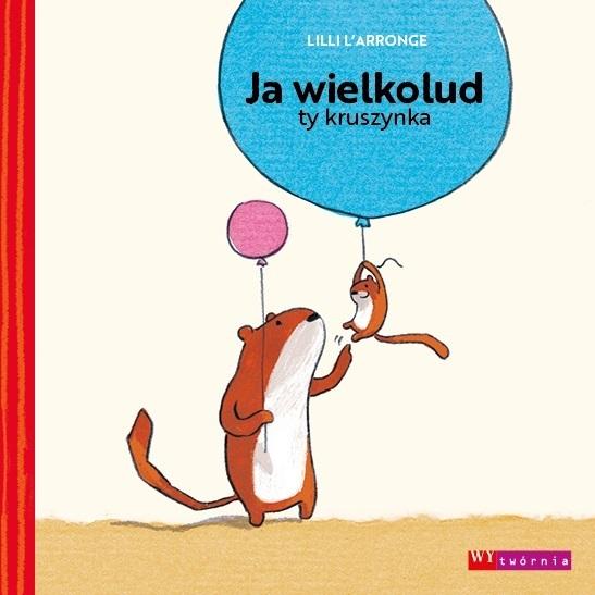 Ja wielkolud, ty kruszynka
