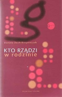 kto-rzadzi-w-rodzinie-socjologiczna-analiza-relacji-w-malzenstwie-danuta-duchkrzystoszek,66264-s.jpg