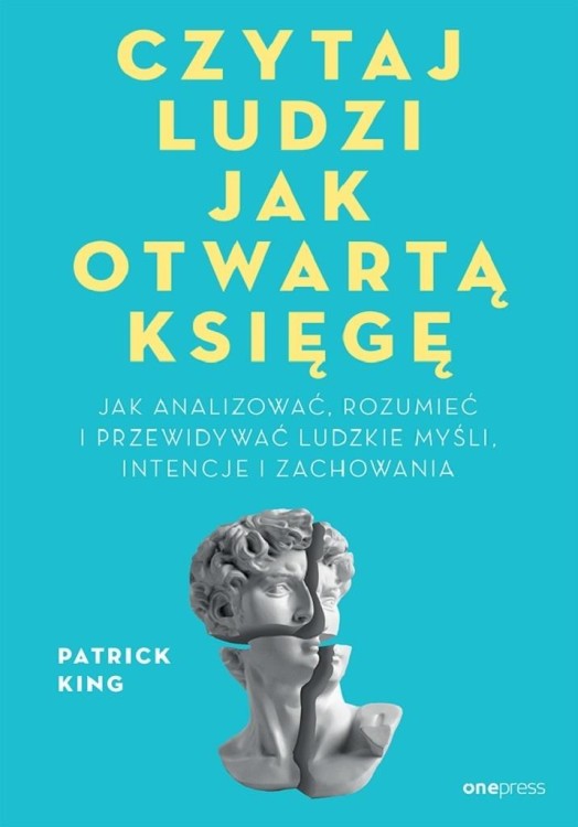 Czytaj ludzi jak otwartą księgę. Jak analizować...
