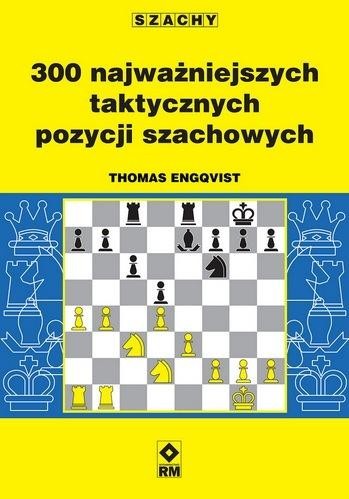 300 najważniejszych taktycznych pozycji szachowych