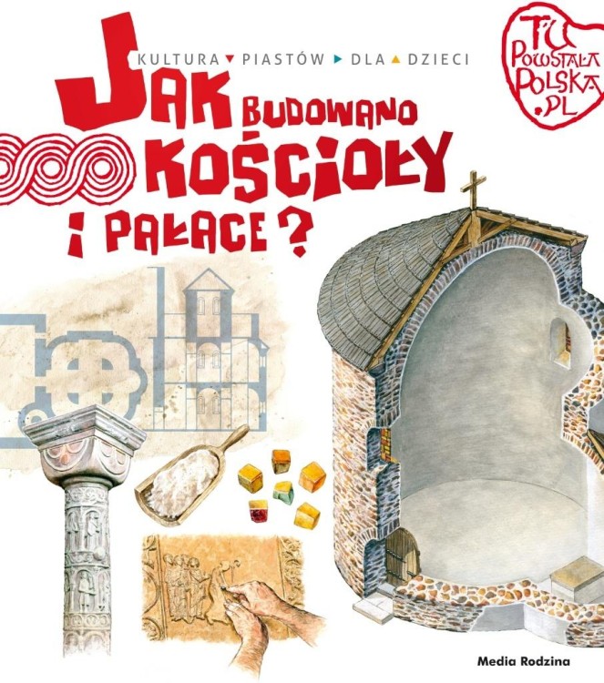 Tu powstała Polska. Jak budowano kościoły i pałace