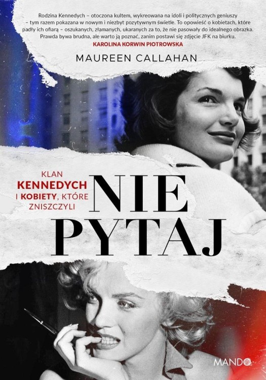 Nie pytaj. Klan Kennedych i kobiety, które...