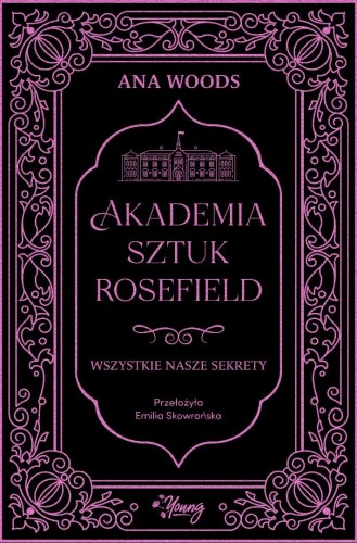 Akademia Sztuk Rosefield T.1 Wszystkie nasze...