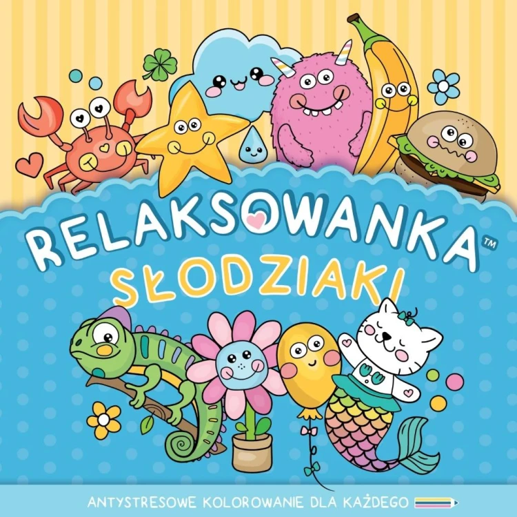 Relaksowanka. Słodziaki