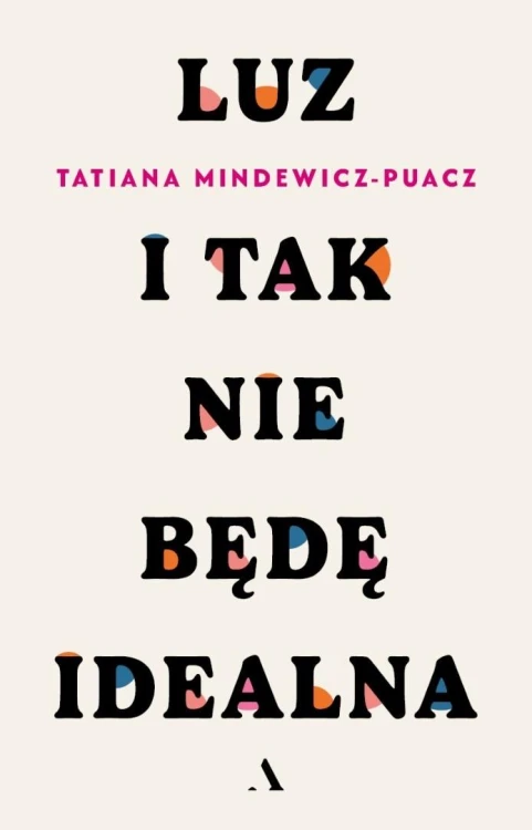 Luz. I tak nie będę idealna