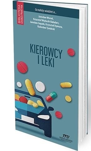 Kierowcy i leki. Co należy wiedzieć o...?