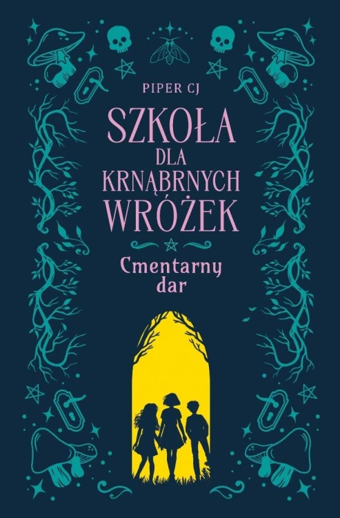 Szkoła dla Krnąbrnych Wróżek T.1 Cmentarny dar