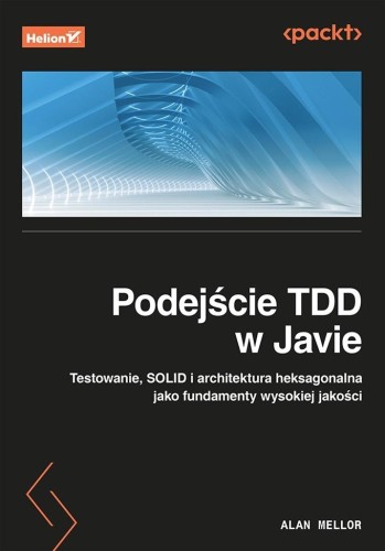 Podejście TDD w Javie. Testowanie, SOLID i...