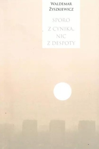 Sporo z cynika, nic z despoty